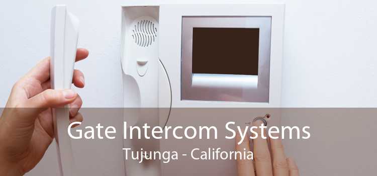 Gate Intercom Systems Tujunga - California