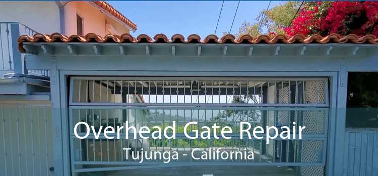 Overhead Gate Repair Tujunga - California